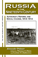 Russia in the Nineteenth Century: Autocracy, Reform, and Social Change, 1814-1914: Autocracy, Reform, and Social Change, 1814-1914