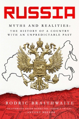 Russia: Myths and Realities - Braithwaite, Rodric