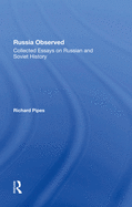 Russia Observed: Collected Essays On Russian And Soviet History