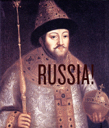 Russia!: The Majesty of the Tsars: Treasures from the Kremlin Museum