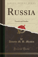 Russia: Travels and Studies (Classic Reprint)
