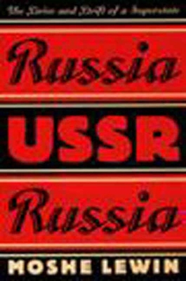 Russia/Ussr/Russia: The Drive and Drift of a Superstate - Lewin, Moshe