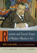 Russian and Soviet Views of Modern Western Art, 1890s to Mid-1930s