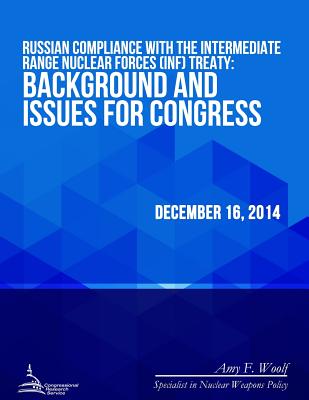 Russian Compliance with the Intermediate Range Nuclear Forces (INF) Treaty: Background and Issues for Congress - Congressional Research Service