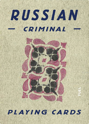 Russian Criminal Playing Cards: Deck of 54 Playing Cards - Murray, Damon (Editor), and Sorrell, Stephen (Editor), and Fuel