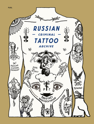 Russian Criminal Tattoo Archive - Baldaev, Danzig, and Vasilev, Sergei, and Bronnikov, Arkady
