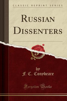 Russian Dissenters (Classic Reprint) - Conybeare, F C