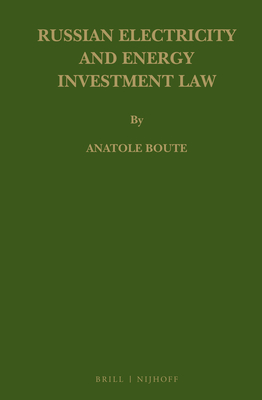 Russian Electricity and Energy Investment Law - Boute, Anatole