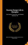 Russian Emigre Life in Shanghai: Oral History Transcript / And Related Material, 196