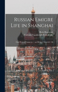 Russian Emigre Life in Shanghai: Oral History Transcript / and Related Material, 196