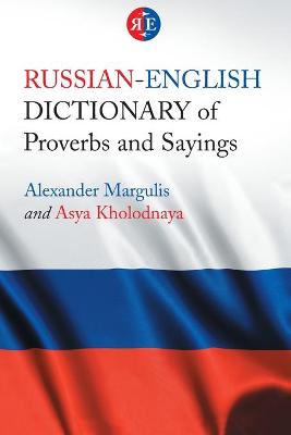 Russian-English Dictionary of Proverbs and Sayings - Margulis, Alexander, and Kholodnaya, Asya