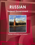 Russian Federal Government: Strategic Information and Contacts