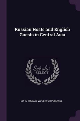 Russian Hosts and English Guests in Central Asia - Perowne, John Thomas Woolrych