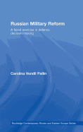 Russian Military Reform: A Failed Exercise in Defence Decision Making