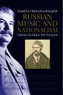 Russian Music and Nationalism: From Glinka to Stalin