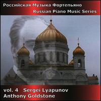 Russian Piano Music Series, Vol. 4: Sergei Lyapunov - Anthony Goldstone (piano)
