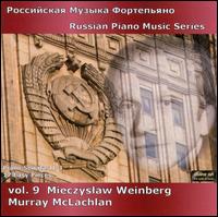 Russian Piano Music Series, Vol. 9: Mieczyslaw Weinberg - Murray McLachlan (piano)