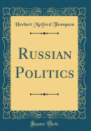 Russian Politics (Classic Reprint)