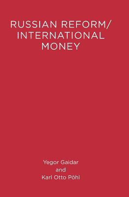 Russian Reform / International Money - Gaidar, Yegor, and Phl, Karl Otto