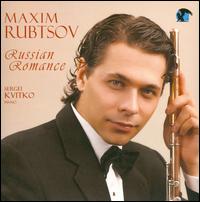 Russian Romance - Maxim Rubtsov (piccolo flute); Maxim Rubtsov (flute); Sergei Kvitko (piano)