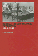 Russian/Soviet Military Psychiatry 1904-1945