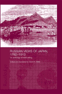 Russian Views of Japan, 1792-1913: An Anthology of Travel Writing