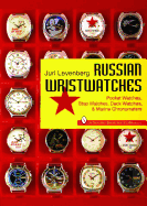 Russian Wristwatches: Pocket Watches, Stop Watches, Onboard Clock & Chronometers