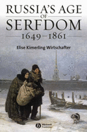 Russia's Age of Serfdom, 1649-1861
