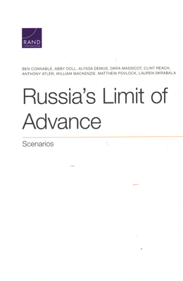 Russia's Limit of Advance: Scenarios - Connable, Ben, and Doll, Abby, and Demus, Alyssa