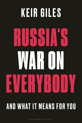 Russia's War on Everybody: And What It Means for You - Giles, Keir