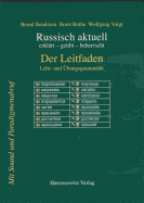 Russisch Aktuell / Der Leitfaden. Lehr- Und Ubungsgrammatik: Erklart - Geubt - Beherrscht / Kombiangebot Buch + DVD - Bendixen, Bernd, and Rothe, Horst, and Voigt, Wolfgang