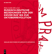 Russisch-Deutsche Beziehungen Von Der Kiever Rus' Bis Zur Oktoberrevolution: Studien Und Aufstze