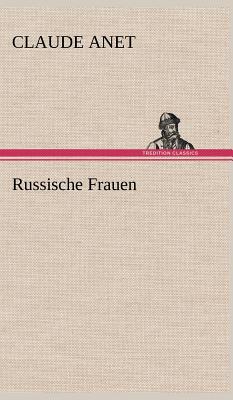 Russische Frauen - Anet, Claude