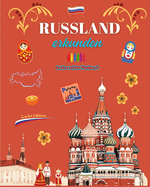 Russland erkunden - Kulturelles Malbuch - Kreative Gestaltung russischer Symbole: Ikonen der russischen Kultur vereinen sich in einem erstaunlichen Malbuch