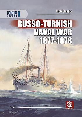 Russo-Turkish Naval War 1877-1878 - Olender, Piotr