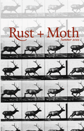 Rust and Moth: Summer 2022