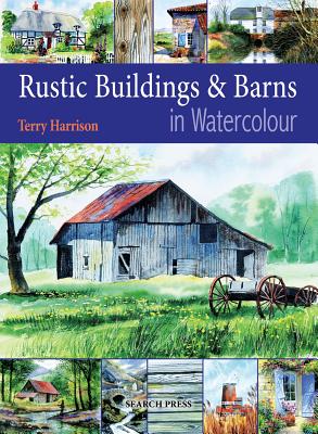 Rustic Buildings and Barns in Watercolour - Harrison, Terry