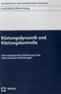 Rustungsdynamik Und Rustungskontrolle: Eine Exemplarische Einfuhrung in Die Internationalen Beziehungen