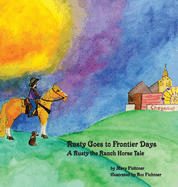 Rusty Goes to Frontier Days: A Rusty the Ranch Horse Tale