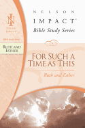 Ruth and Esther: For Such a Time as This