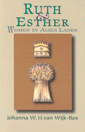 Ruth and Esther: Women in Alien Lands - Van Wijk-Bos, Johanna W H