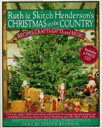 Ruth and Skitch Henderson's Christmas in the Country: 8recipes, Crafts, Gifts, and Music