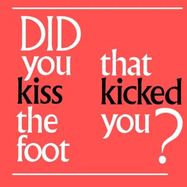 Ruth Ewan: Did You Kiss the Foot that Kicked You?