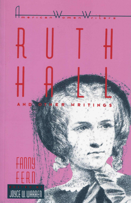Ruth Hall and Other Writings by Fanny Fern - Warren, Joyce W (Editor)