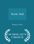 Ruth Hall - Scholar's Choice Edition