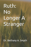 Ruth: No Longer A Stranger