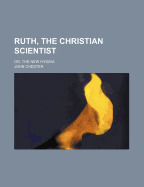 Ruth, the Christian Scientist: Or, the New Hygeia