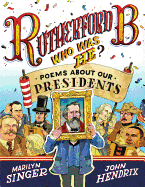 Rutherford B., Who Was He?: Poems about Our Presidents