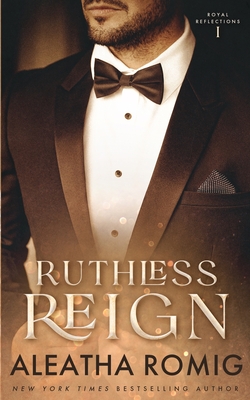 Ruthless Reign - Romig, Aleatha