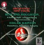 Rutland Boughton, Edgar Bainton: Orchestral Tone Poems